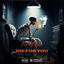 Die FOR YOU (Explicit)