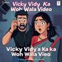 Vicky Vidya Ka Woh Wala Video