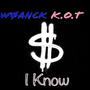 I Know (feat. K.O.T) [Explicit]