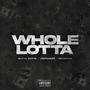 WHOLE LOTTA (feat. PAYDAY39 & JEFFSMIFF) [Explicit]