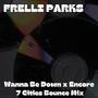 Wanna Be Down x Encore (7 Cities Bounce Mix)