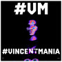 #VINCENTMANIA (Explicit)