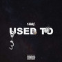 Used To (Explicit)