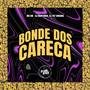 Bonde dos Careca (Explicit)