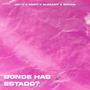 Donde Has Estado? (feat. NERY!, GLEZART! & BRKNB!) [Explicit]