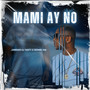 Mami Ay No (Explicit)