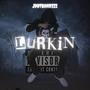 Lurkin (Explicit)