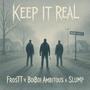 Keep It Real (feat. BoiBoi Ambitous & Slump) [Explicit]