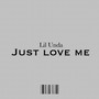 Just Love Me