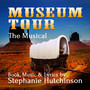 Museum Tour: The Musical (feat. Fay Gauthier, Jennifer Pearce & Neil Unger)