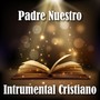 Padre Nuestro (Instrumental Cristiano)