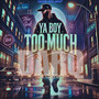 Ya Boy Too Much (The Classics) [Explicit]