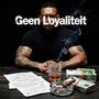 Geen Loyaliteit (Explicit)