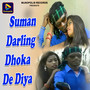 Suman Darling Dhoka De Diya