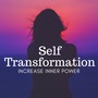 Self Transformation: Increase Inner Power, calm your Mind, Ambient Music for Stress Management, Positive Thinking