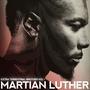 Martian Luther Extra Terrestrial Brother, Vol. 1 (Explicit)