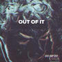 Out Of It (Explicit)