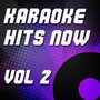 Karaoke Hits Now Vol. 2 (Karaoke Version)