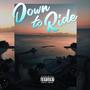 Down to Ride (feat. Rio & Malique .G) [Explicit]