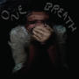 ONE BREATH (Explicit)