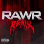 RAWR (Remix) [Explicit]