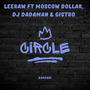 Circle (feat. Moscow Dollar, Dj Dadaman & Gistro)