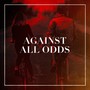 Against All Odds