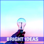 Bright Ideas