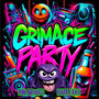 Grimace Party (Explicit)