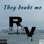 They doubt me (Explicit)