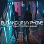 Blowing Up My Phone (feat. Mc Lynchy & Ellie P)