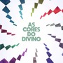 As Cores do Divino (Trilha Sonora Original)