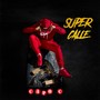 Super Calle (Explicit)