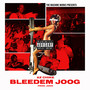 Bleedem Joog (Explicit)