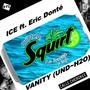 VANITY UNDH20 (feat. Eric Dontè)