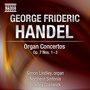 Handel, G.F.: Organ Concertos, Op. 7, Nos. 1-3 (Lindley, Northern Sinfonia, Creswick)