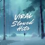 Viral Slowed Hits (Explicit)