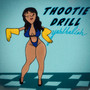 Thootie Drill (Explicit)