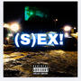 (S)EX! [Explicit]