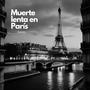 Muerte lenta en París