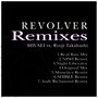 Revolver Remixes