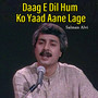 Daag E Dil Hum Ko Yaad Aane Lage