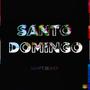 Santo Domingo (Nah Like Me) [Explicit]