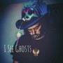 I See Ghosts (Explicit)