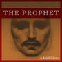 The Prophet by Kahlil Gibran