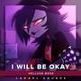 I Will Be Okay (From 