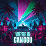 We're in Canggu
