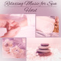 Relaxing Music for Spa Hotel – Hot Stones Massage, Relax Time, Sweet Paradise, Chill Yourself