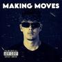 MAKING MOVES (Explicit)