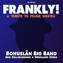 Frankly! A Tribute to Frank Sinatra (feat. Erik Gullbransson & Wermland Opera)